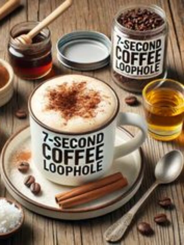 7 Second Coffee Loophole Recipe To Lose Weight